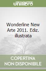 Wonderline New Arte 2011. Ediz. illustrata libro