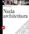 Nuda architettura. Ediz. illustrata libro