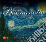 Storie della buonanotte per sogni coloratissimi. Ediz. illustrata