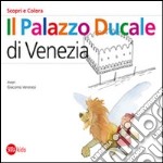 Il Palazzo Ducale a Venezia. Scopri e colora. Ediz. italiana e inglese libro