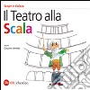 Il Teatro alla Scala. Scori e colora. Ediz. italiana e inglese libro