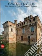 Castelli e ville della pianura tra Brescia, Cremona e Bergamo libro