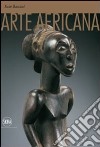 Arte africana. Ediz. illustrata libro