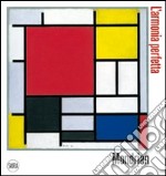 Piet Mondrian. L'armonia perfetta. Ediz. illustrata