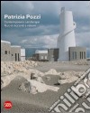 Patrizia Pozzi. Contemporary landscape. Nuovi racconti e visioni. Ediz. italiana e inglese libro