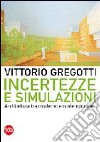 Incertezze e simulazioni. Architettura tra moderno e contemporaneo libro