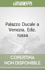 Palazzo Ducale a Venezia. Ediz. russa libro