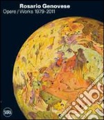 Rosario Genovese. Opere 1979-2011. Ediz. italiana e inglese