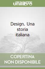 Design. Una storia italiana libro