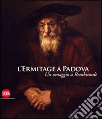 Ermitage a Padova. Ediz. illustrata libro