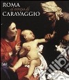 Roma al tempo del Caravaggio. Ediz. illustrata libro