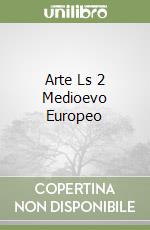 Arte Ls 2 Medioevo Europeo libro