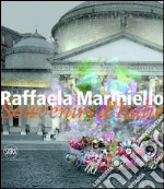 Raffaela Mariniello. Souvenirs d'Italie 2006-2011. Ediz. italiana e inglese libro