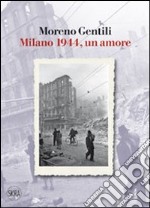 Milano 1944, un amore libro