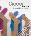 Ciocca 1912-2012. Cento anni di storia nel tessile. Ediz. italiana e inglese libro di Martignoni Massimo