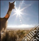 Vicuña. La fibra degli dei. Ediz. illustrata libro