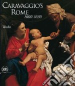 Rome in Caravaggio's Day. Ediz. illustrata libro