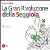 La Gran rivoluzione della seggiola. Ediz. illustrata libro di Cappa Legora Cristina