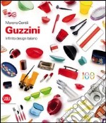 Guzzini. Infinito design italiano. Ediz. italiana e inglese libro