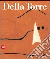 Enrico Della Torre. Catalogo generale dell'opera grafica. Ediz. illustrata libro