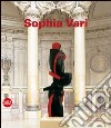 Sophia Vari. Le armoniche evoluzioni della forma. Ediz. illustrata libro di Gribaudo P. (cur.)