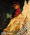Fortuny e Wagner. Il wagnerismo nelle arti visive in Italia. Ediz. illustrata. Con CD Audio libro di Bolpagni P. (cur.)
