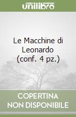 Le Macchine di Leonardo (conf. 4 pz.) libro