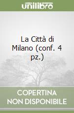 La Città di Milano (conf. 4 pz.) libro