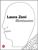 Laura Zeni. Illuminazione. Ediz. italiana e inglese