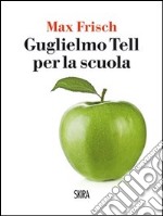 Guglielmo Tell per la scuola libro