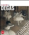Degas. Ediz. illustrata libro