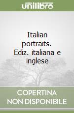 Italian portraits. Ediz. italiana e inglese libro