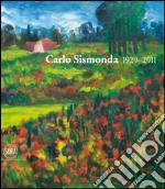 Carlo Sismonda. 1929-2011. Ediz. illustrata