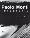 Paolo Monti. Fotografie. Il furore del nero. Ediz. illustrata libro