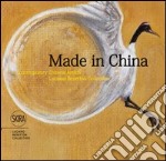 Made in China. Contemporary chinese artists. Luciano Benetton Collection. Ediz. italiana, inglese e cinese libro