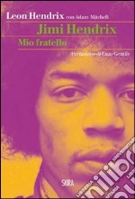 Jimi Hendrix. Mio fratello