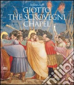Giotto. The Scrovegni chapel. Ediz. illustrata