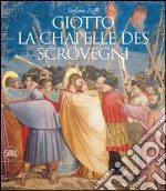 Giotto. La chapelle des Scrovegni. Ediz. illustrata