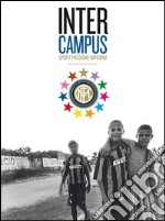 Inter Campus sport; passione impegno. Ediz. illustrata libro