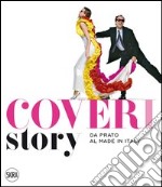 Coveri story. Da Prato al made in Italy. Ediz. italiana e inglese libro