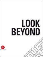 Look Beyond. Police. Ediz. italiana e inglese libro