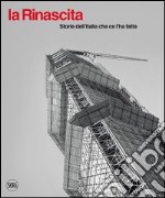 La rinascita. Storie dell'Italia che ce l'ha fatta. Ediz. illustrata libro