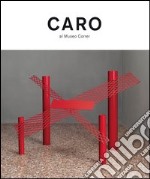 Anthony Caro. Ediz. illustrata