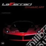 LaFerrari dynamic art. Ediz. italiana libro