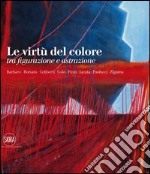 Le virtù del colore tra figurazione e astrazione. Ediz. illustrata libro