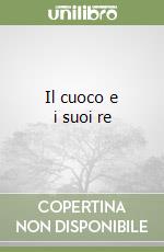 Il cuoco e i suoi re