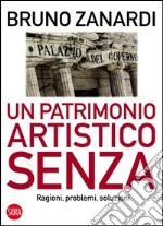 Un patrimonio artistico senza. Ragioni, problemi, soluzioni