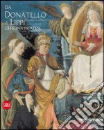 Da Donatello a Filippo Lippi. Officina pratese. Ediz. illustrata libro