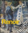 Renoir. Dalle collezioni del Musée d'Orsay e dell'Orangerie. Ediz. illustrata libro