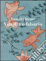 Vita di un falsario libro